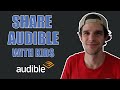 How to Share Audible Books with Family (not for iOS) - A Guide to Amazon Household and Amazon Kids