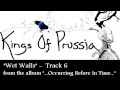 Kings Of Prussia - Wet Walls