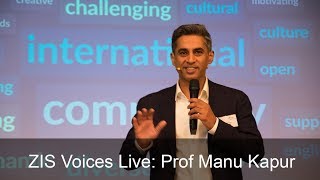 ZIS Voices Live: Prof Manu Kapur