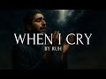 When I Cry (Emotional Nasheed) | Official Lyric Video | RUH
