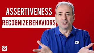 Assertiveness - Recognize Passive, Aggressive, & Assertive Behaviors