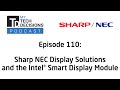 Sharp NEC Display Solutions - My TechDecisions Podcast ep 110: Intel® Smart Display Module