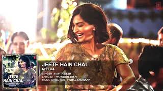 Jeete Hain Chal   FULL  Audio  SONG    NEERJA   Sonam Kapoor