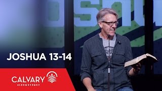 Joshua 13-14 - Skip Heitzig