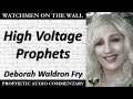 “High Voltage Prophets” – Powerful Prophetic Encouragement from Deborah Waldron Fry