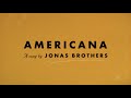 Jonas Brothers - Americana (Official Lyric Video)