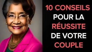 10 CONSEILS à appliquer pour RÉUSSIR dans votre vie de couple.