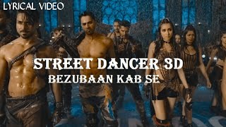 Bezubaan Kab Se (LYRICS) - Street Dancer 3D | Varun D, Shraddha K | Siddharth B, Jubin Nautiyal