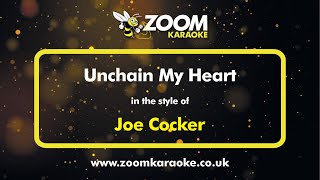 Joe Cocker - Unchain My Heart - Karaoke Version from Zoom Karaoke