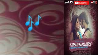 Kabhi jo badal barse song full in lyrics by A.K Writes // Lyrical Songs#lyrics