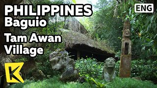 【K】Philippines Travel-Baguio [필리핀 여행-바기오]바기오, 탐아완 고산족 마을/Tam Awan Village/Luzon/Cordillera