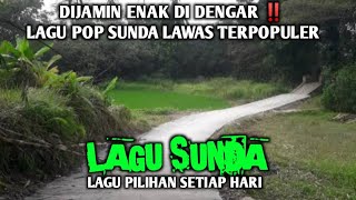 POP SUNDA PALING ENAK BUAT SANTAI | DENGAN SUASANA PEDESAAN SUNDA | LAGU SUNDA TERBAIK DAN DINANTI