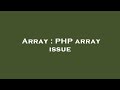 Array : PHP array issue