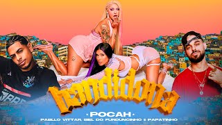 POCAH, Pabllo Vittar, DJ Biel do Furduncinho e Papatinho - BANDIDONA (Videoclipe Oficial)