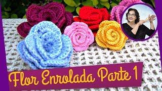 Flor em Croche Enrolada | Parte 1 Flor em Croche Enrolada | Parte 1