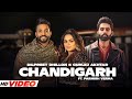 Chandigarh (HD Video) | Dilpreet Dhillon & Gurlej Akhtar | Parmish Verma | Latest Punjabi Songs 2023