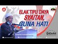 Elak Tipu Daya Syaitan, Guna Hati | Shaykh Dr. Jahid Sidek Al-Khalidi