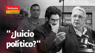 El Control al caso del expresidente Álvaro URIBE Vélez, "¿un juicio político?" | SEMANA