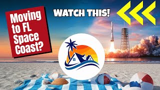Moving to the FL Space Coast? WATCH THIS FIRST!