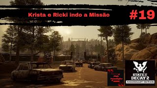 State of Decay 2 Juggernaut Edition! #19 Krista e Ricki indo a Missão