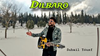 Dilbaro | Suhail Yousf | Super Hit Kashmiri Song | Prod - Ahmad Muneem