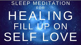 Deep Sleep Meditation - Emotional & Body Healing - Release Negative Energy & Fill with Self Love