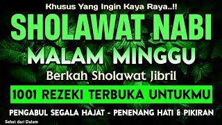 SHOLAWAT JIBRIL PENARIK REZEKI DARI SEGALA ARAH,SHOLAWAT NABI MUHAMMAD SAW MERDU BIKIN NANGIS