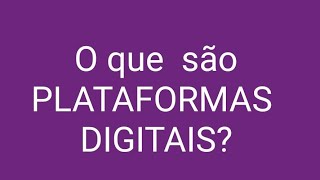 O que são PLATAFORMAS DIGITAIS ? Marketing digital 2020/2021