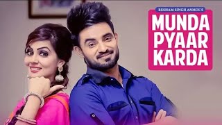 Munda Pyaar Karda || Resham Singh || Anmol Feat Simar Kaur || New latest panjabi song 2017 hd video