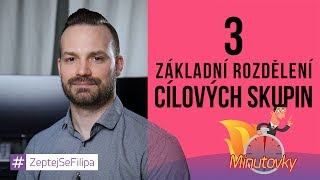 3 základní rozdělení cílových skupin - Minutovky (45. díl)