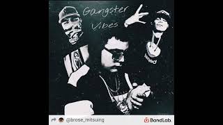 Gangster Vibes. feat 552G x B.rose x Mclovin