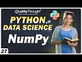 Python NumPy Tutorial (2023) - Data Science with Python Tutorial for Beginners | Session - 27