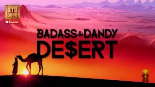 Badass \u0026 Dandy - De$ert [Otodayo Records]