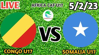Congo U17 Vs Somalia U17 Live Match - Africa CAF U17🔴