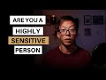 3 SIGNS YOU'RE A HIGHLY SENSITIVE PERSON