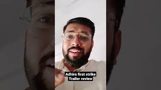 Adhira First Strike trailer review