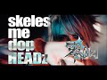 零[Hz] 『skeles me dop HEADz』MUSIC VIDEO