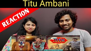 Titu Ambani Reaction Video | Tushar Pandey | Deepika Singh Goyal | Sabal productions