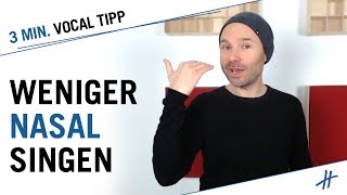 3 Min. Vocal Tipp: Weniger nasal klingen