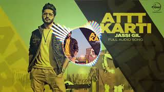 Att Karti Song by Jassi Gill with Extra Bass