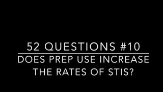 #10: Does PrEP use increase the rates of STIs?