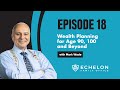 Optimizing Your Financial World - Episode 18 (Wealth Planning for Age 90, 100 and Beyond!)