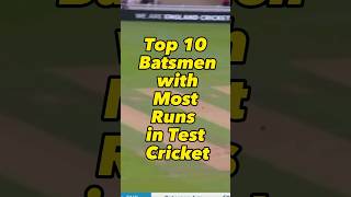 Top 10 Batsman With Most Runs in Test cricket🏏 #shorts #youtubeshorts #ytshorts #youtube