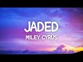 Miley Cyrus - Jaded (Lyrics)