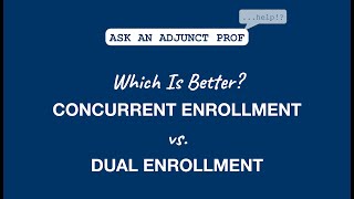 Which Is Better? Concurrent vs. Dual Enrollment