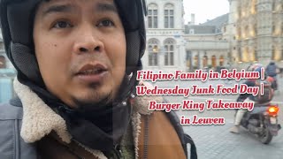 Filipino Family in Belgium | Wednesday Junk Food Day | Burger King Takeaway in Leuven