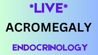 *LIVE* GROWTH HORMONE_Endocrinology_ABIM/USMLE