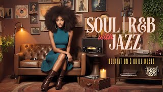 Smooth SOUL R&B and Jazz Mix | Neo Soul Sanctuary Playlist