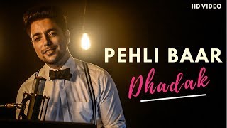 Pehli Baar - Unplugged Cover | Dhadak | Siddharth Slathia