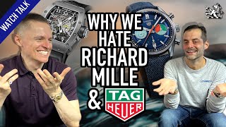 Why We Hate Tag Heuer & Richard Mille: Watch Talk For The Sapient Enthusiast 😂